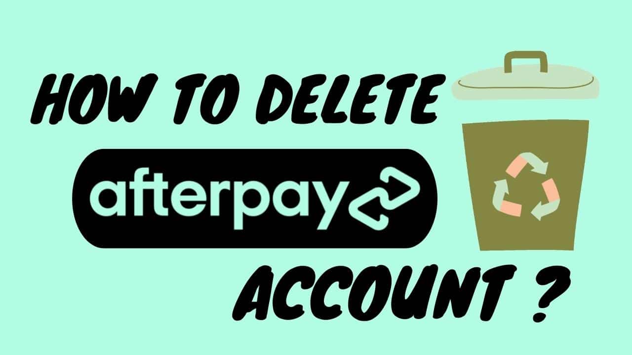 Delete AfterPay Account