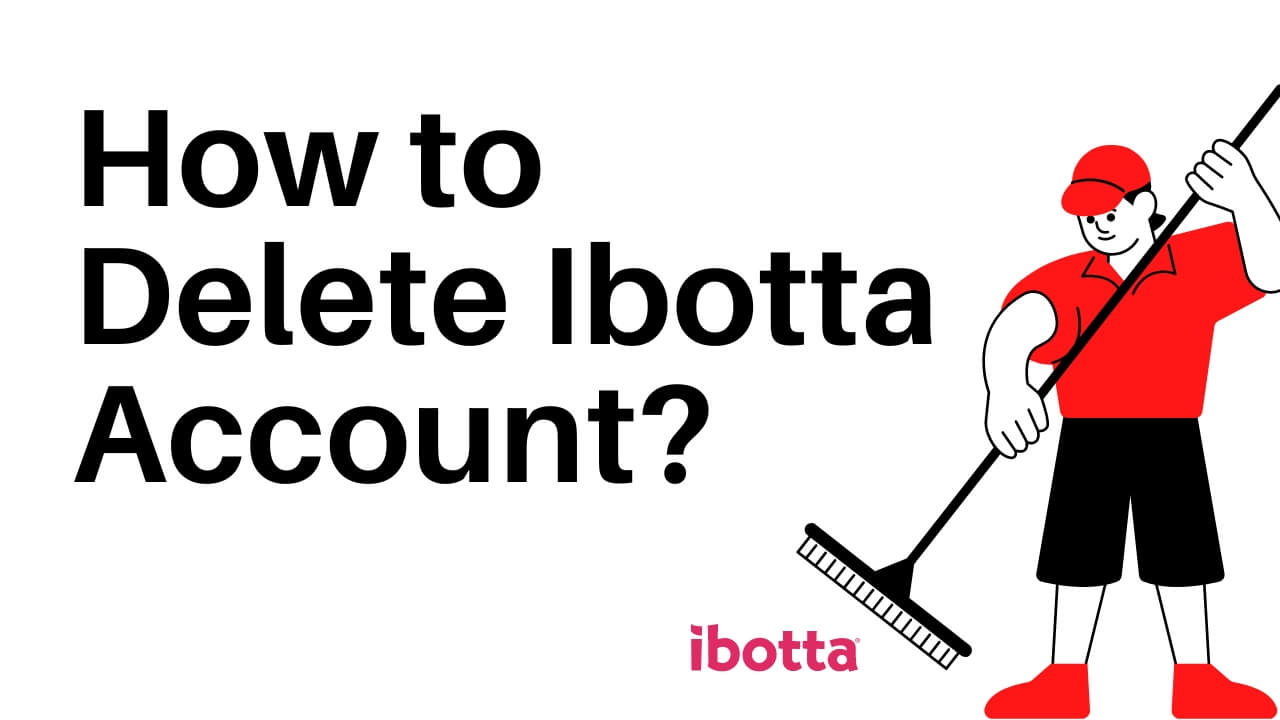 Delete Ibotta Account