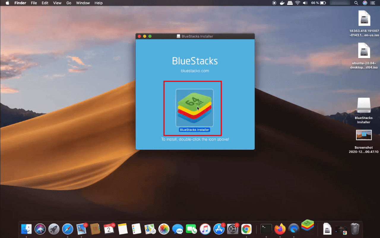 double click on the BlueStacks Installer icon - BlueStacks For Mac